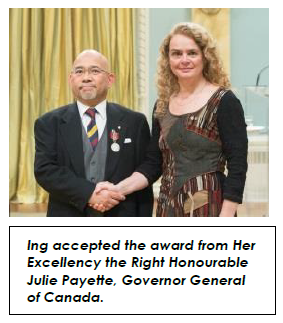 Ing accepted the award from Her Excellency the Right Honourable Julie Payette, Governor General of Canada